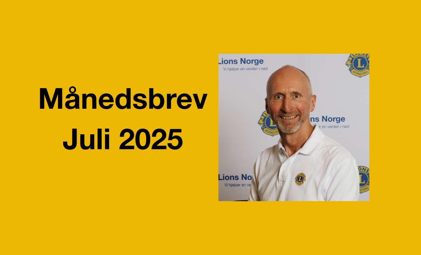 Månedsbrev fra Distriktsguvernøren Juli 2025